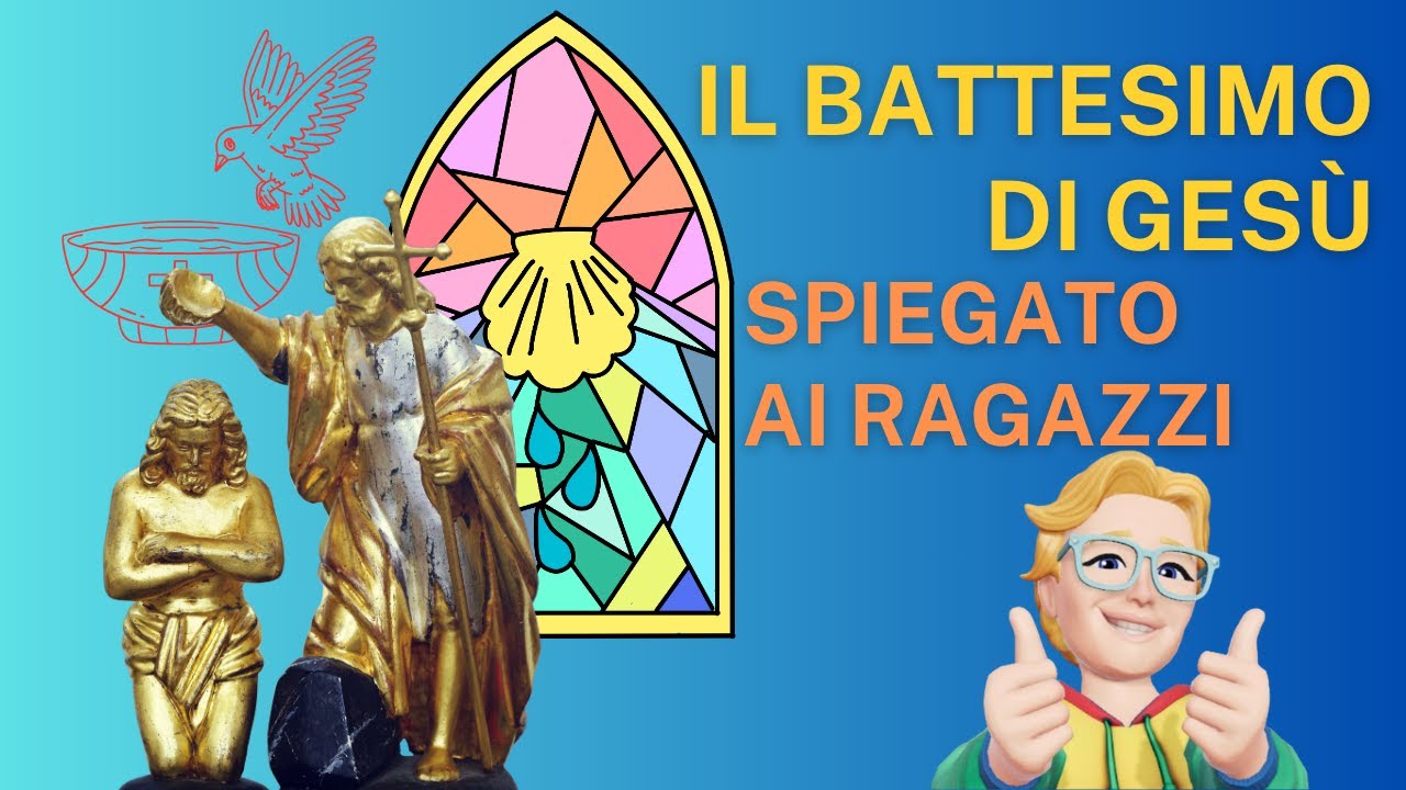 Il Battesimo di Gesù: attività e risorse per catechisti/educatori per spiegare ai bambini ai ragazzi