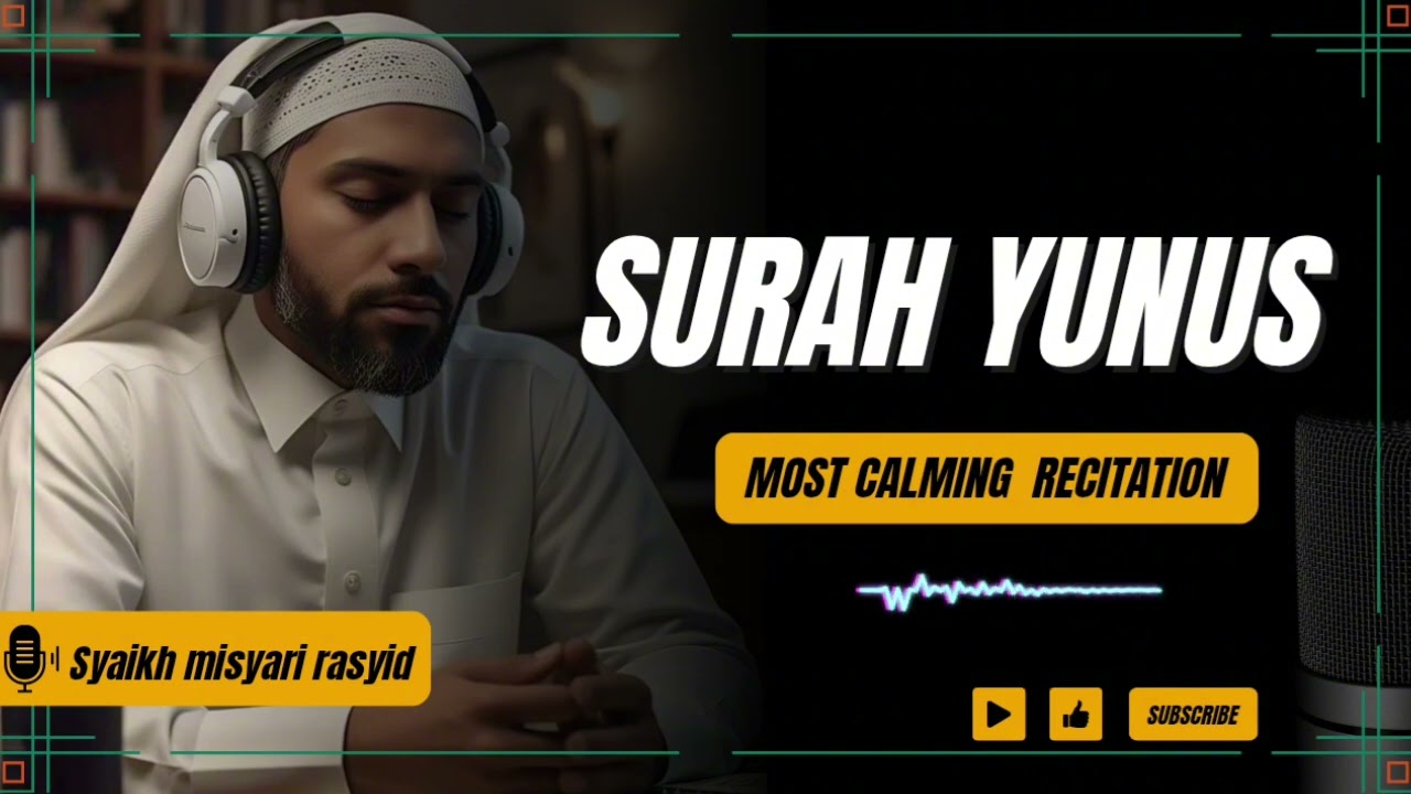 SyaikhMisyari Rasyid Al afasy|| Surah Yunus - Most Calming Recitation