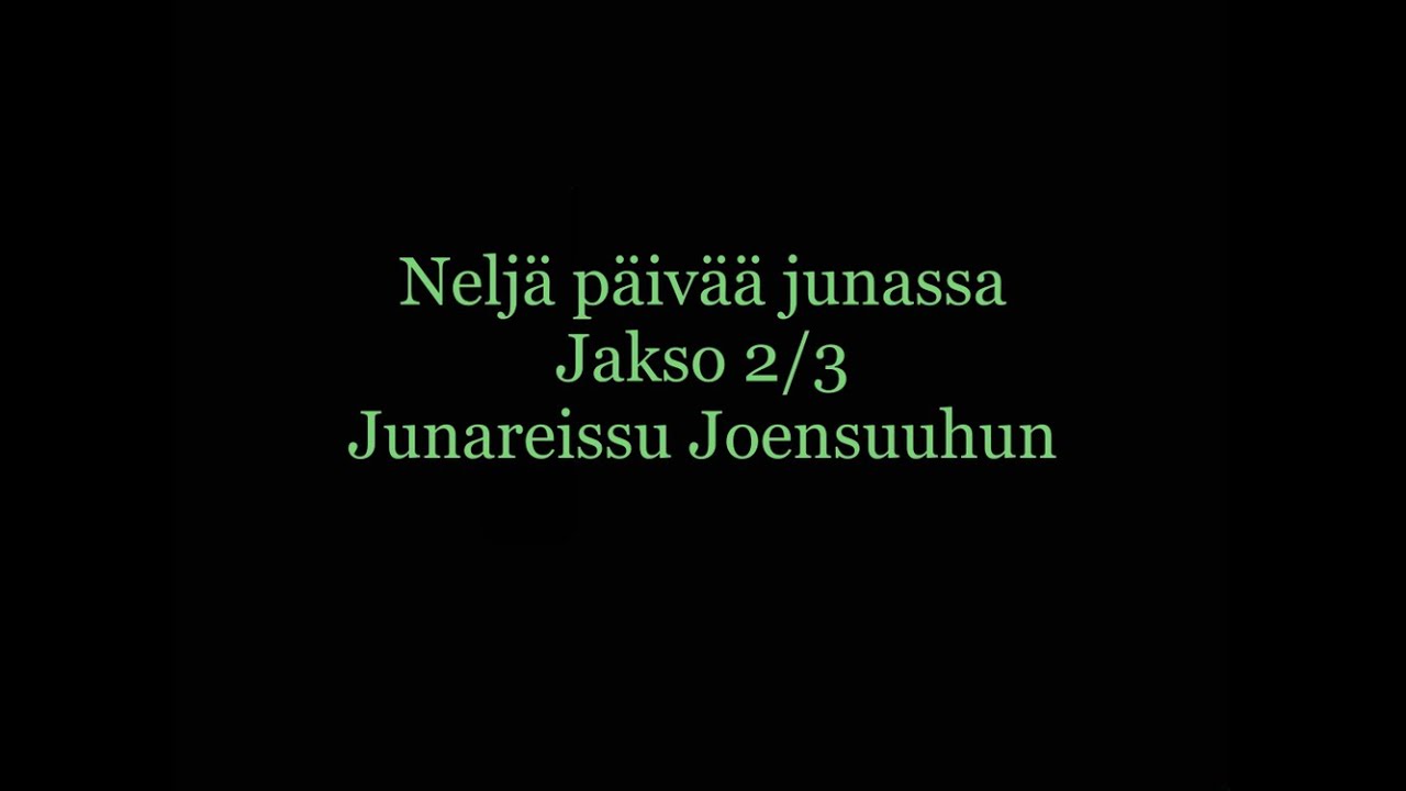 Junassa jakso 2/3 Junareissu Joensuuhun