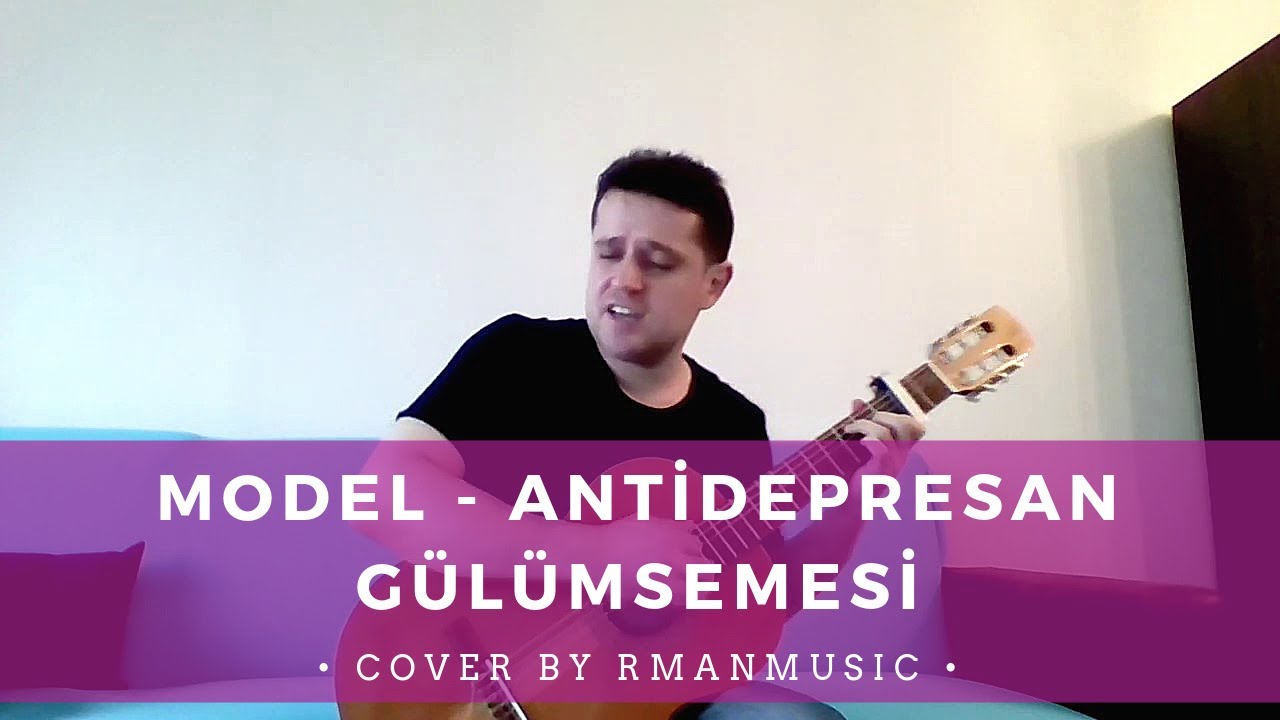 Model - Antidepresan Gülümsemesi - Gitar Cover