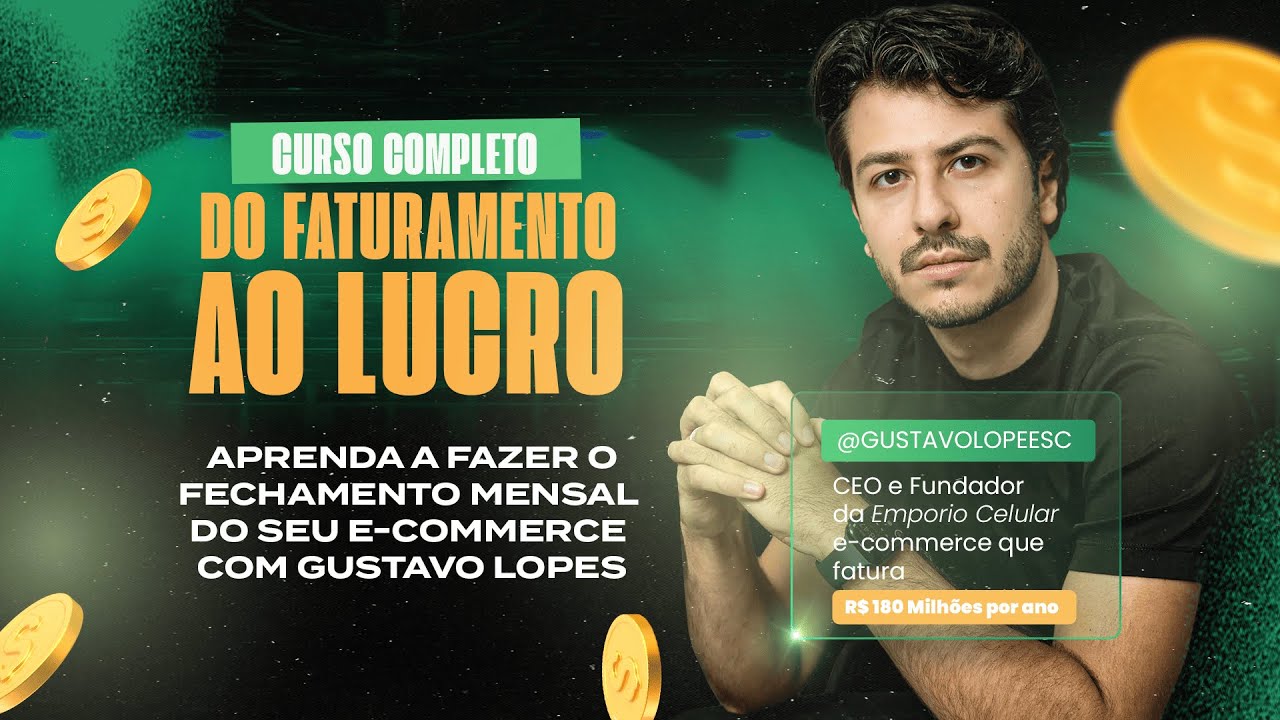 CURSO COMPLETO | Do Faturamento ao Lucro com Gustavo Lopes – Fechamento Mensal do seu E-commerce