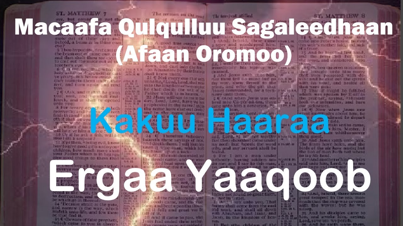 Ergaa Yaaqoob - Macaafa Qulqulluu Sagaleedhaan - Kakuu Haaraa