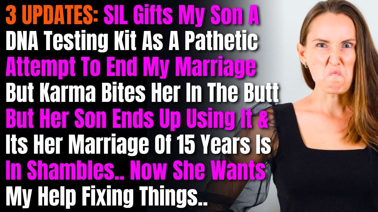 3 UPDATES: SIL Gifts My Son A DNA Testing Kit As A Pathetic Attempt To End My Marriage But Karma...