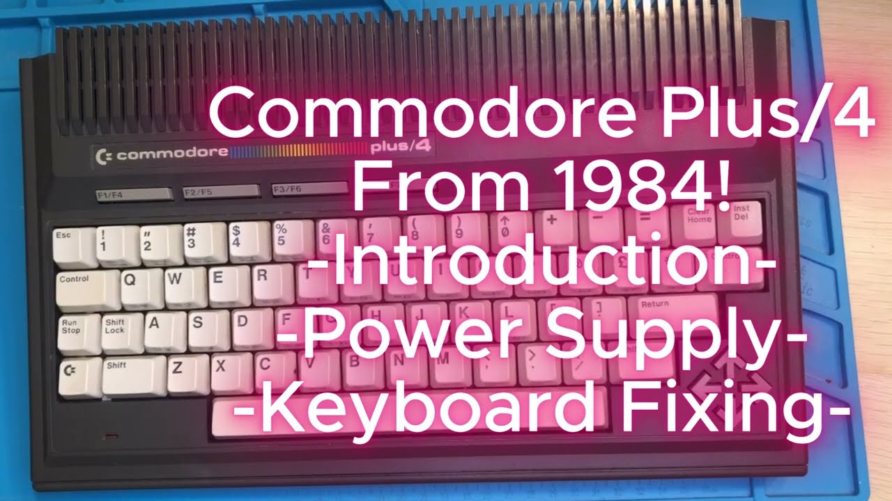 How to fix keyboard on Commodore Plus/4 From 1984 Introduction, Power Supply, Keyboard Fix & Demo