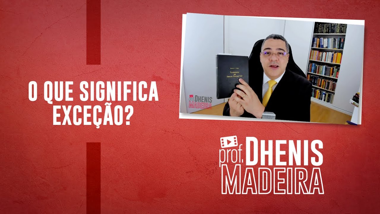 PROCESSO CIVIL: O QUE SIGNIFICA EXCE&Ccedil;&Atilde;O?
