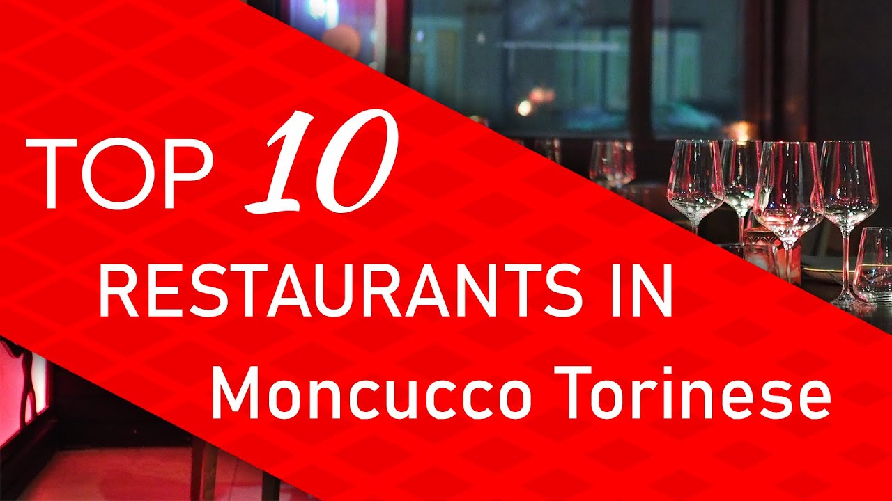 Top 10 best Restaurants in Moncucco Torinese, Italy