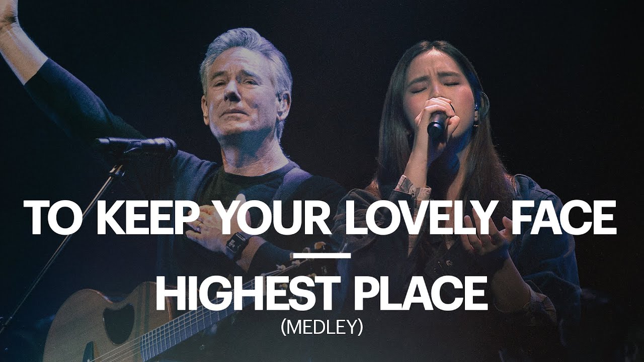 To Keep Your Lovely Face / Highest Place | Ft. Bob Fitts & New Creation Worship