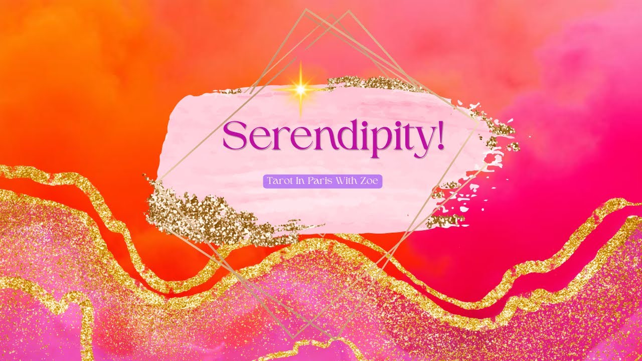 🍀 Serendipity! Tarot Reading For The Collective—Timeless! @TarotInParisWithZoe 