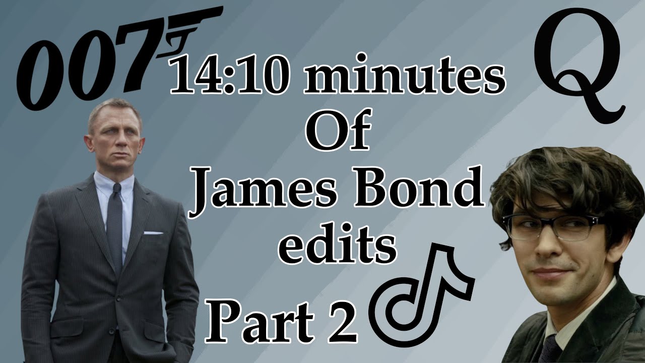 14:10 minutes of James Bond TikTok Edits :Part 2: