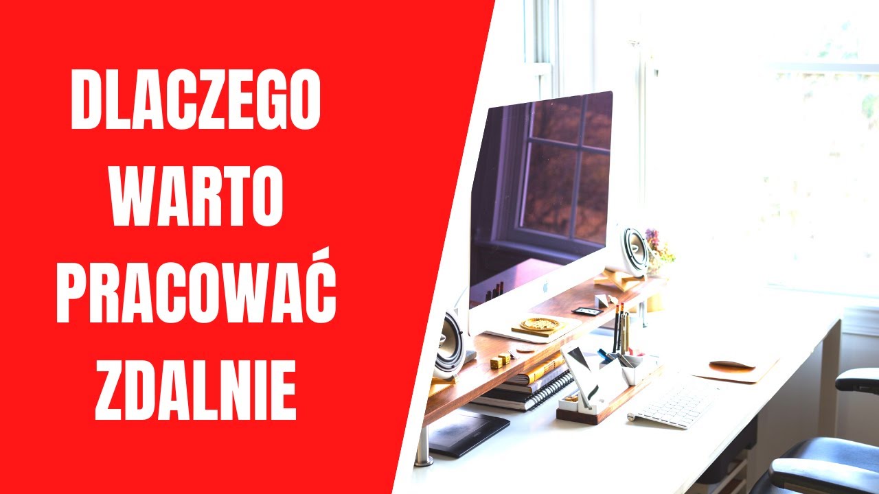 Praca zdalna  - dlaczego warto pracować zdalnie?