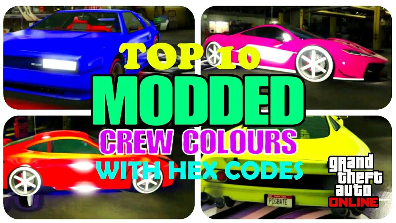 *TOP 10 MOD COLOURS* MODDED CREW COLOURS WITH HEX CODES / GTA 5 ONLINE NEW 2018