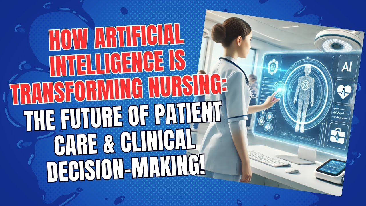 Artificial Intelligence is Changing Nursing: The Future of Patient Care & Clinical Decision-Making!