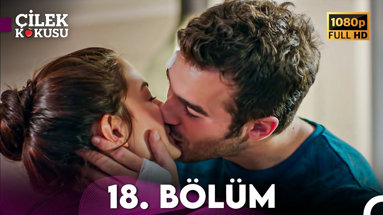 Çilek Kokusu 18. Bölüm ᴴᴰ