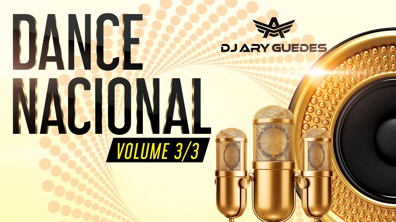 Dance Nacional - Volume 03 de 03 [Mixagens DJ Ary Guedes]