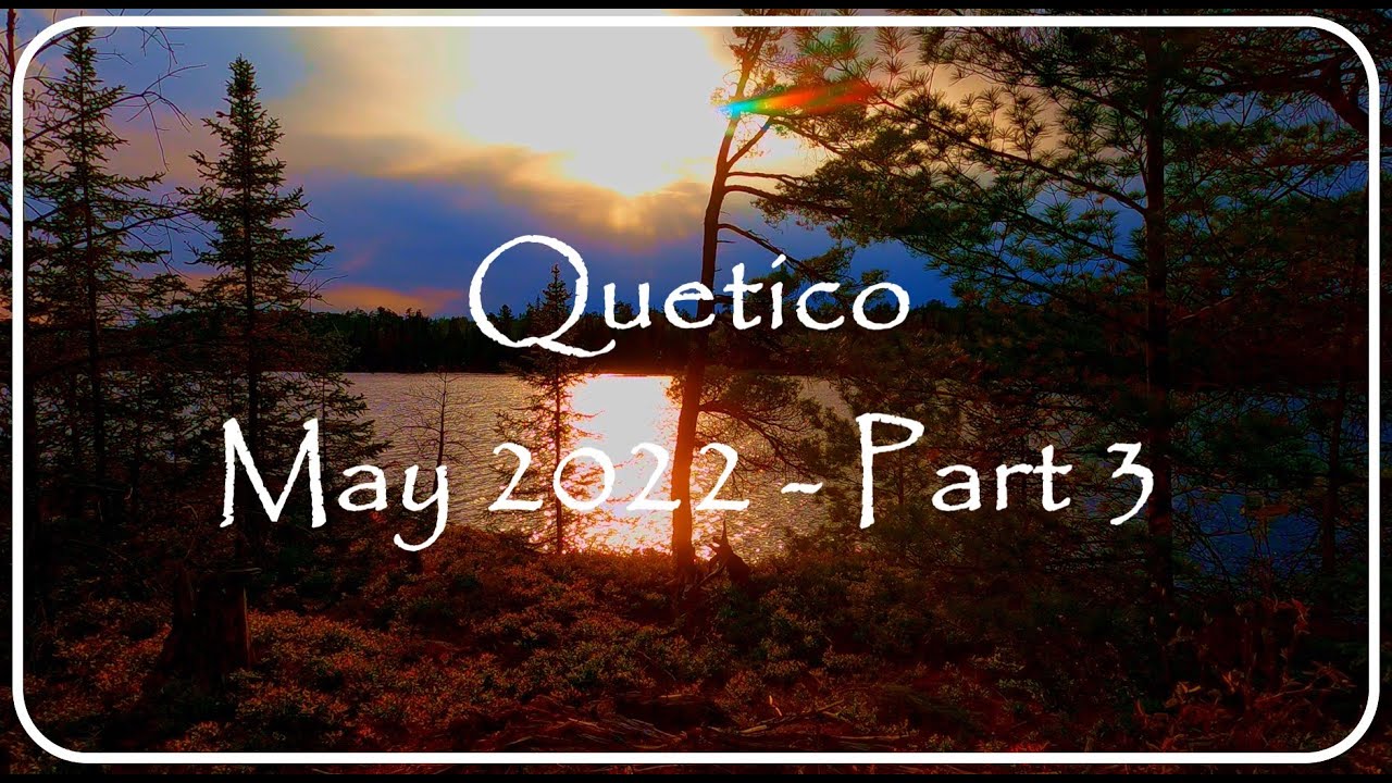Quetico May 2022-Part 3- McKenzie Bay to McDougall