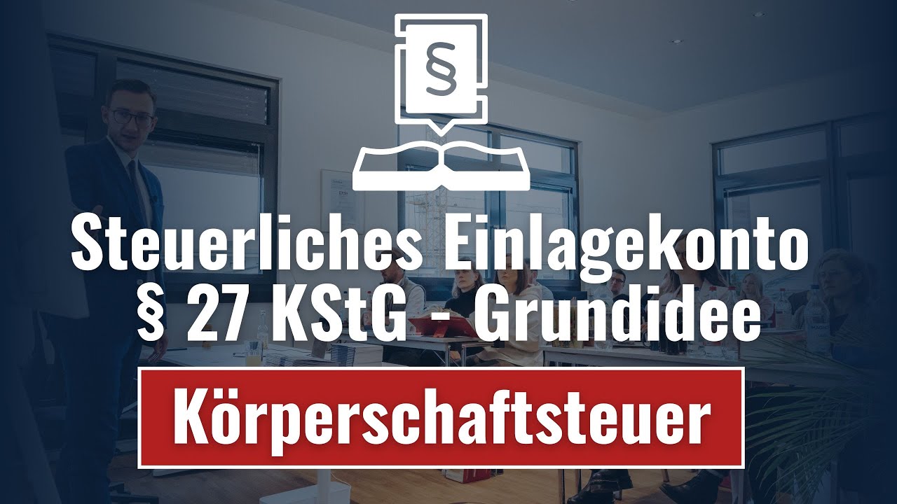 Steuerliches Einlagekonto § 27 KStG - Grundidee | Körperschaftsteuer #39