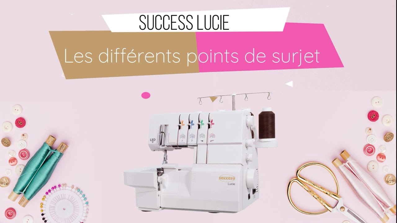 Surjeteuse Success Lucie #3 Les différents points de surjet