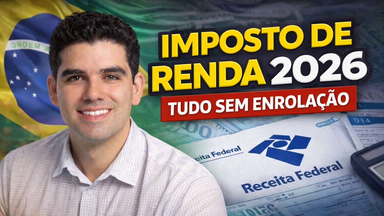 IMPOSTO DE RENDA 2026: O Guia Definitivo