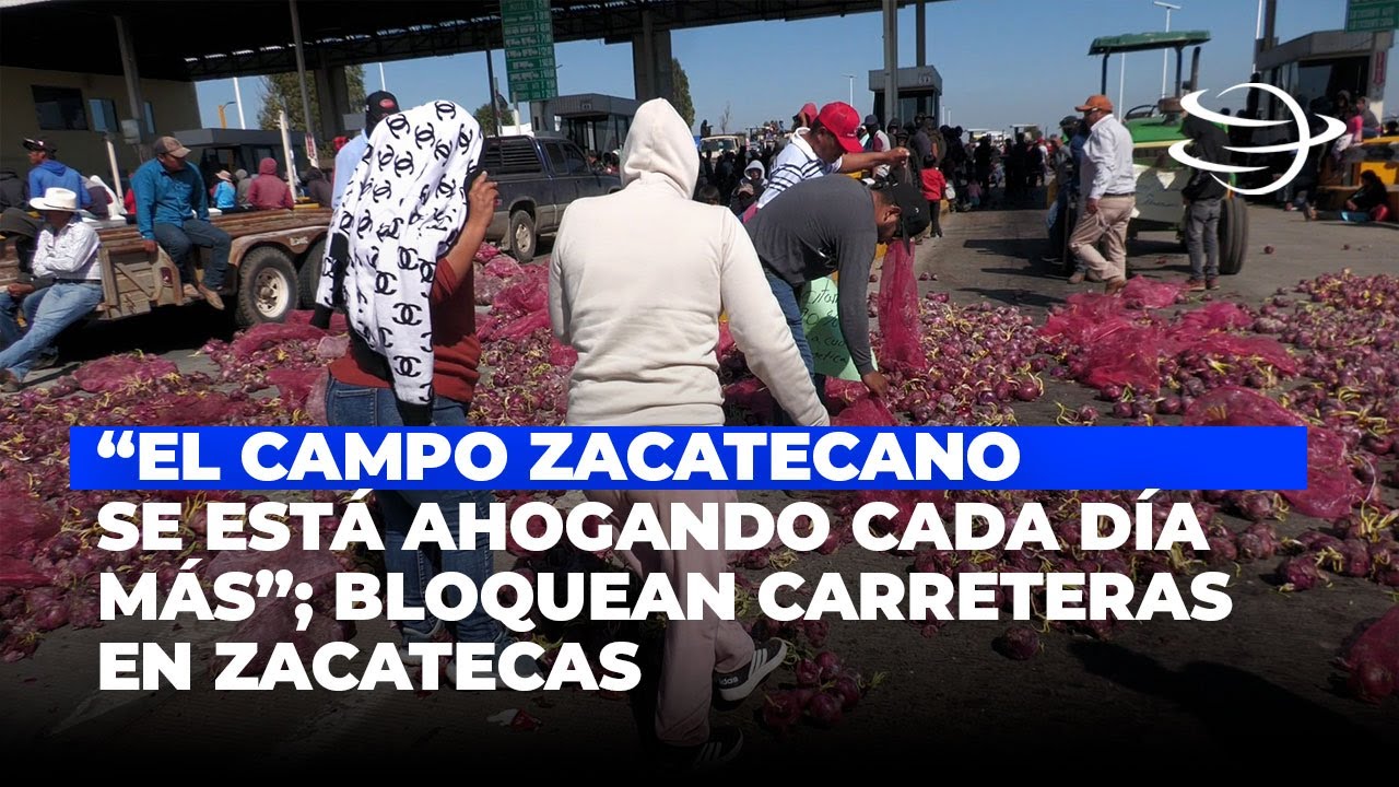 &ldquo;El campo zacatecano se est&aacute; ahogando cada d&iacute;a m&aacute;s&rdquo;: campesinos bloquean casetas en Zacatecas
