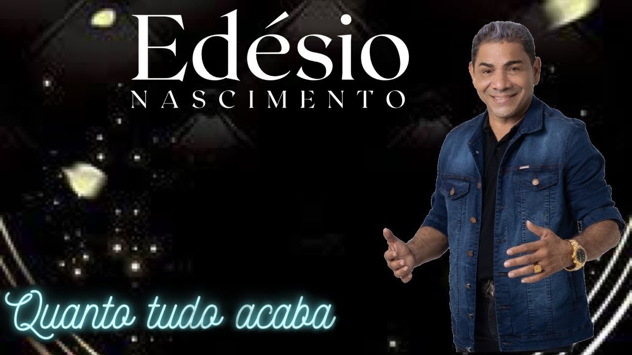 Edésio Nascimento Quando Tudo Acaba