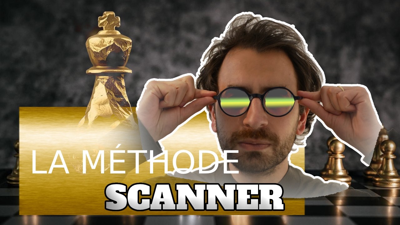 La Méthode SCANNER : L’arme secrète pour écraser les 1000 élo
