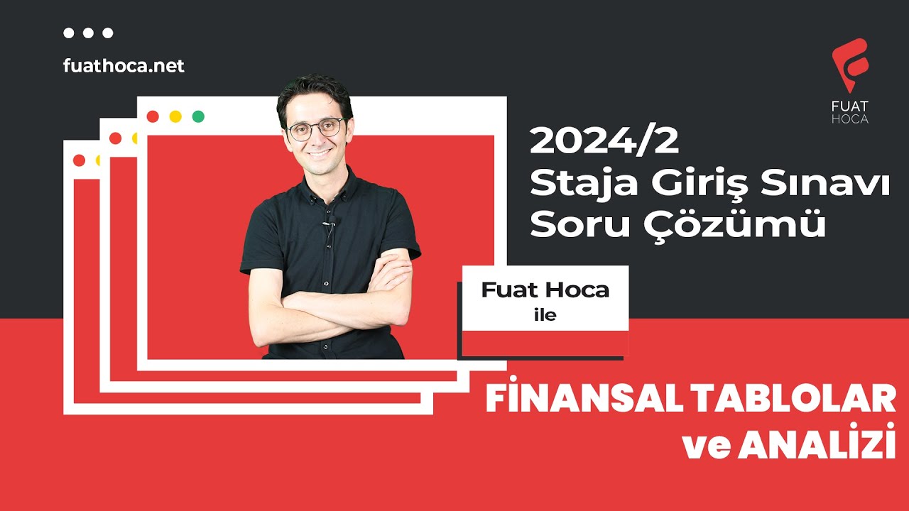 fuathoca.net | SGS 2024-2 Sınav Soru Çözümü I Finansal Tablolar Analizi I Fuat Hoca
