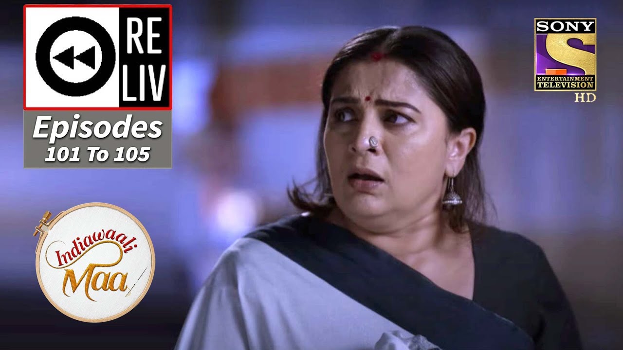 Weekly Reliv - Indiawaali Maa - 18th January 2021 To 22nd January 2021 - Episodes 101 To 105