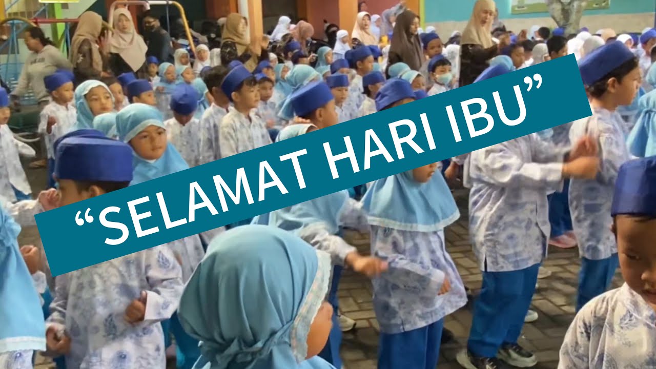 SELAMAT HARI IBU - UCAPAN SELAMAT HARI IBU DARI ANAK ANAK TK ISLAM WIDYA BHAKTI RINI SEMARANG