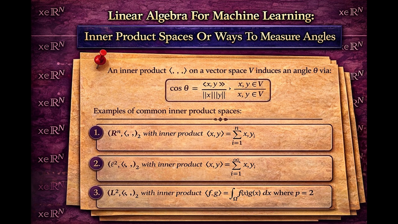 Linear Algebra for Machine Learning: Inner Product Spaces Or Ways To Measure Angles