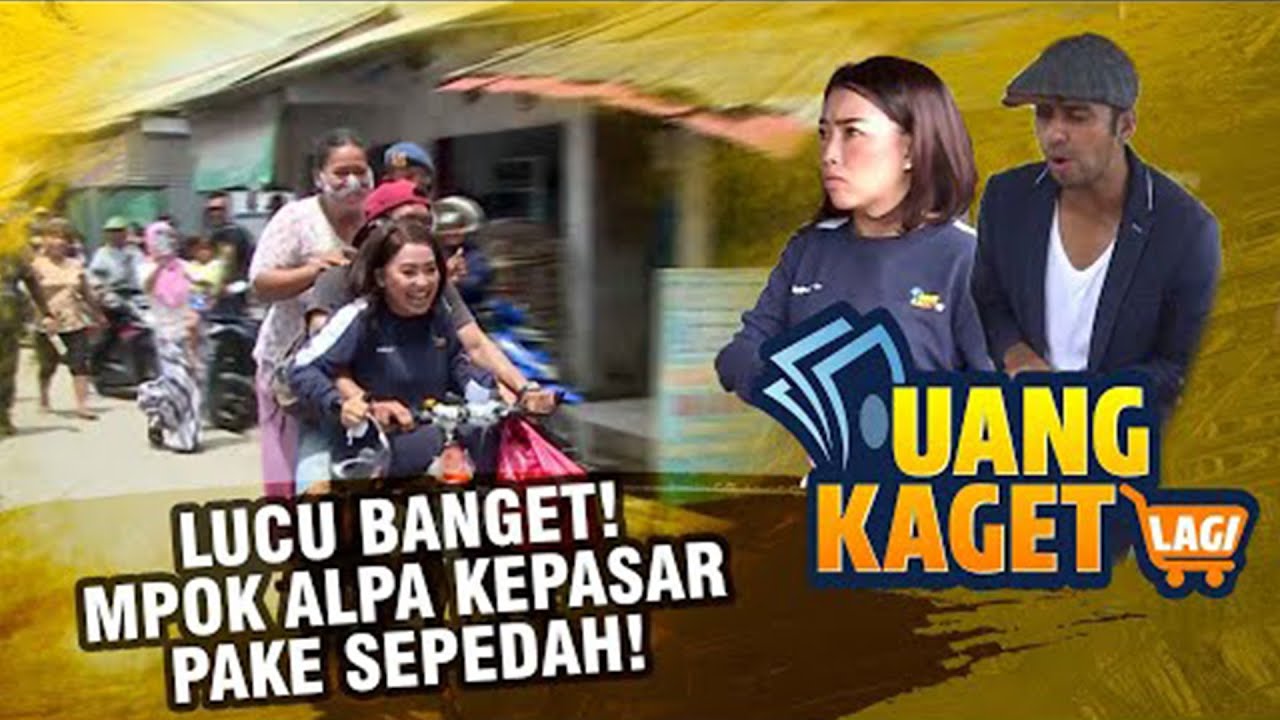UANG KAGET LAGI EPS 100 - Lucu Banget! Mpok Alpa Kepasar Pake Sepedah!