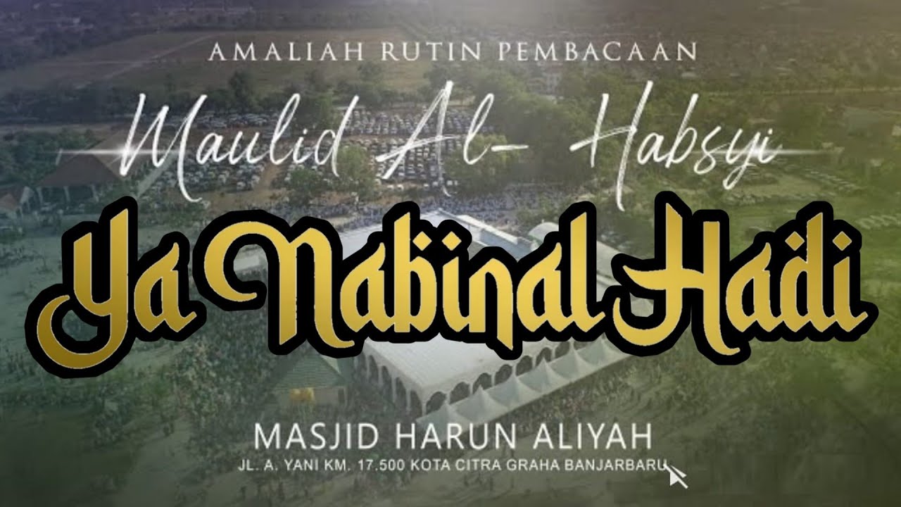 YA NABINAL HADI - MESJID HARUN ALIYAH BJB