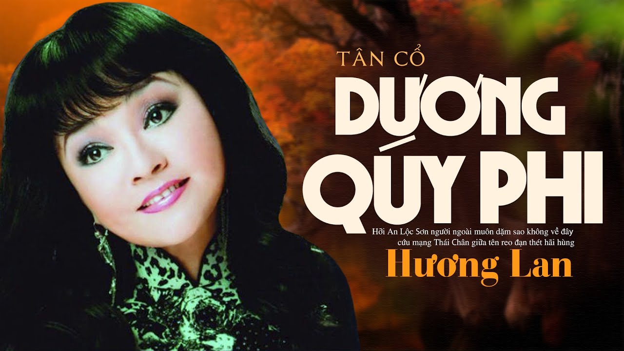 T&acirc;n Cổ Dương Qu&yacute; Phi - Hương Lan | T&acirc;n Cổ Chọn Lọc Hay Nhất
