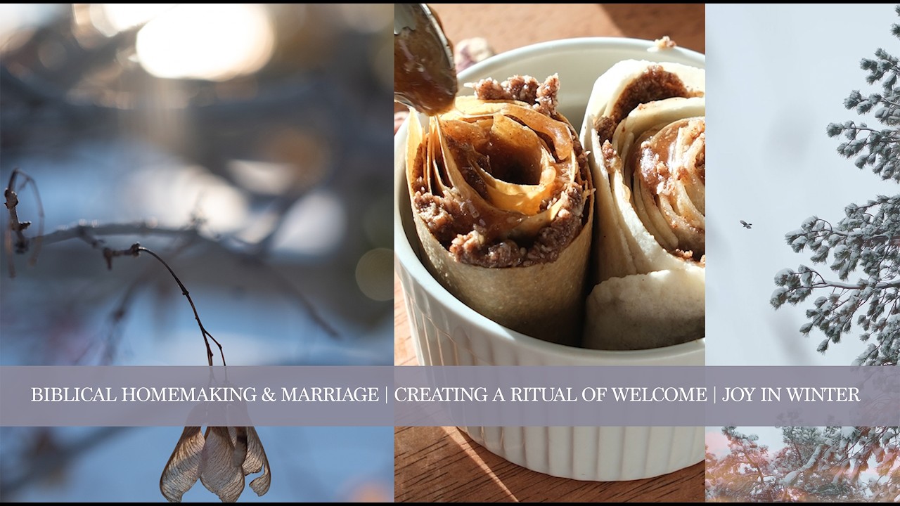 Biblical Marriage Priorities | Creating A Ritual of Welcome | Christian Homemaking | Joy In Winter