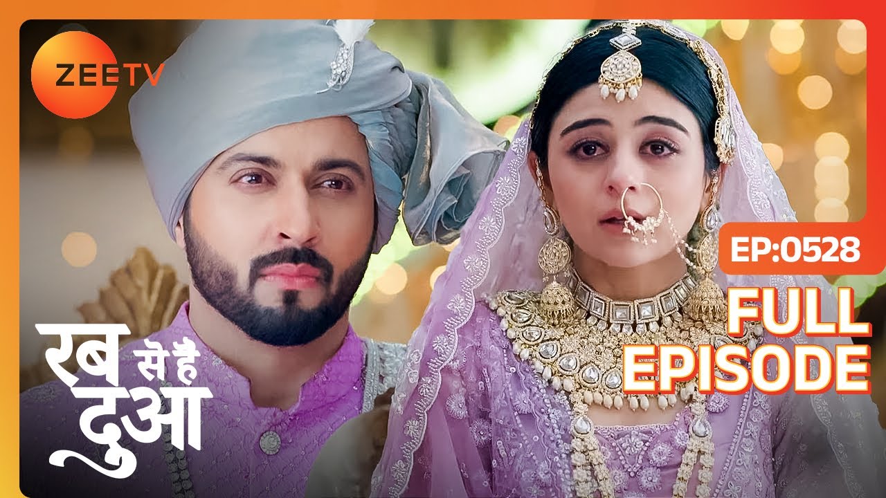 Subhaan ने किया Ibaadat से निकाह | Rabb Se Hai Dua | Full Ep - 528 | Zee TV