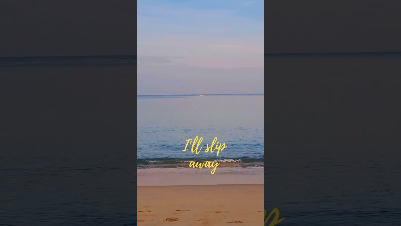 I'll Slip Away - Phuket Mai Khao
