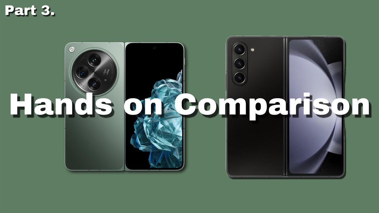 Part 3: Who's Software is The Best? - OnePlus Open VS Z Fold 5/6 Hands on Comparison