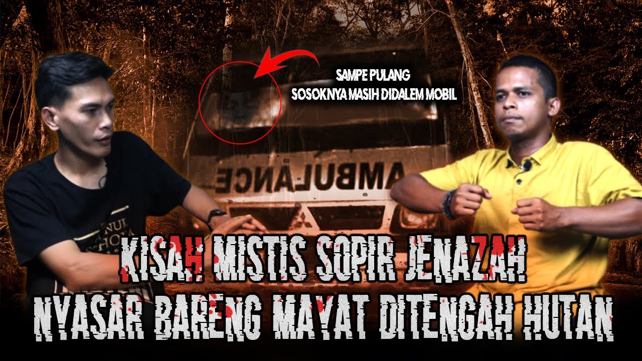 KISAH SOPIR PENGANTAR JENAZAH !! UDAH NYASAR DI HUTAN DI IKUTIN JUGA SAMPE RUMAH