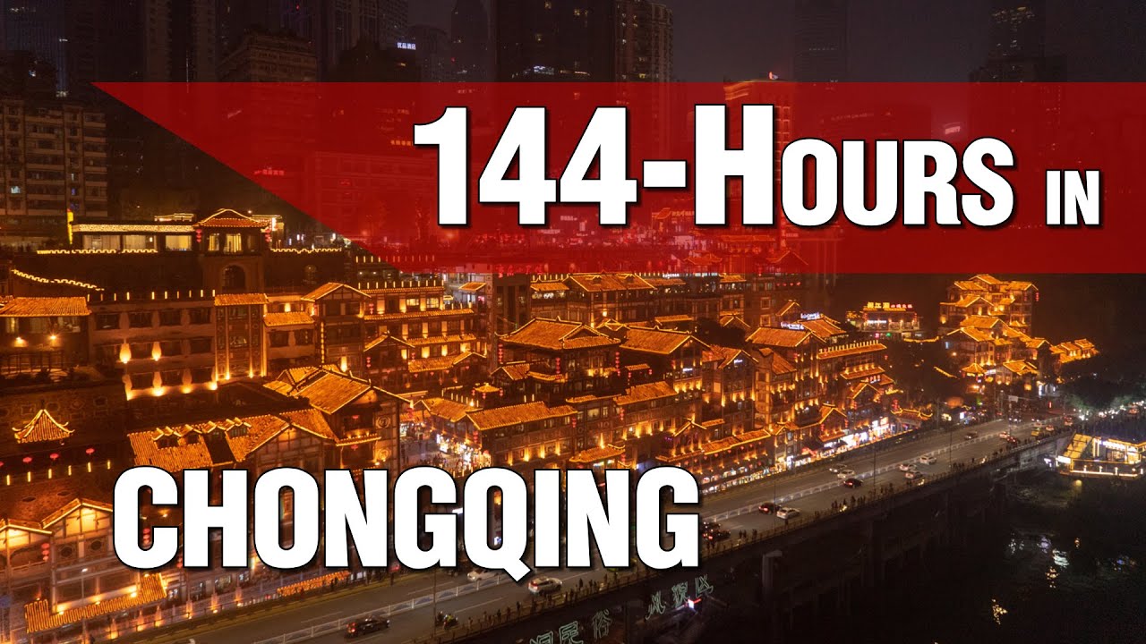 Chongqing Travel Guide: What to Do with 144 hours in Chongqing?