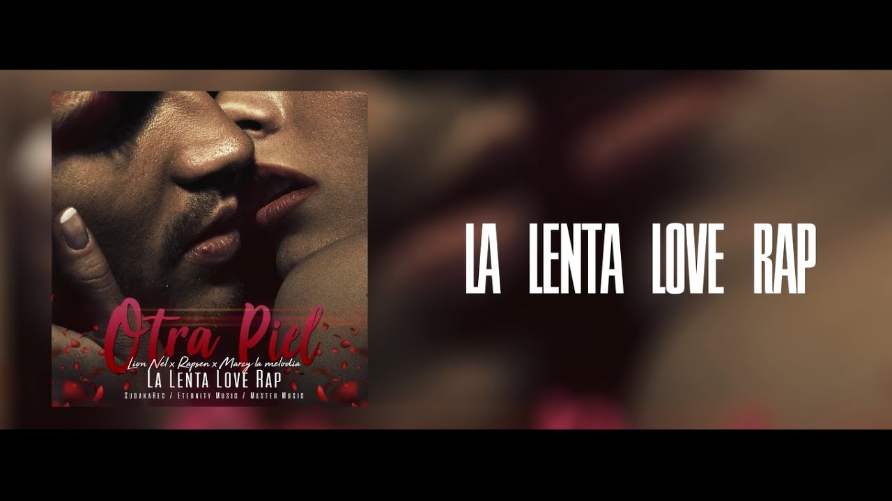 OTRA PIEL - LA LENTA LOVE RAP (VIDEO OFICIAL)