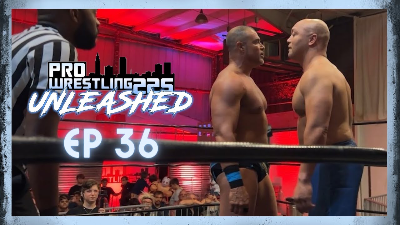 PW225 UNLEASHED Episode 36