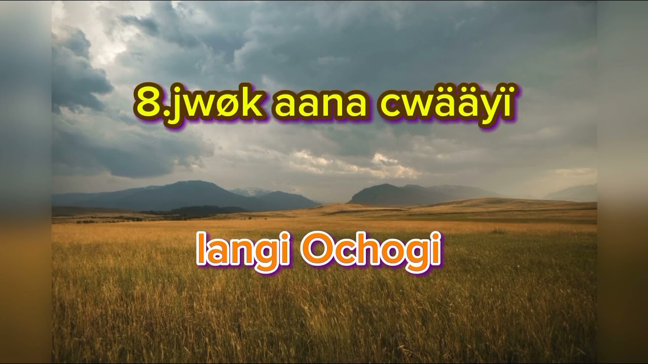 8.jwøk aana cwääyï by LANGI OCHOGI
