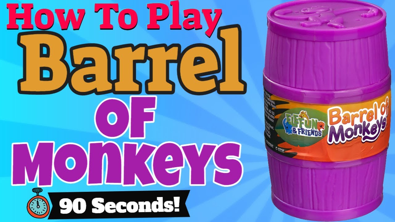 How To Play Barrel Of Monkeys