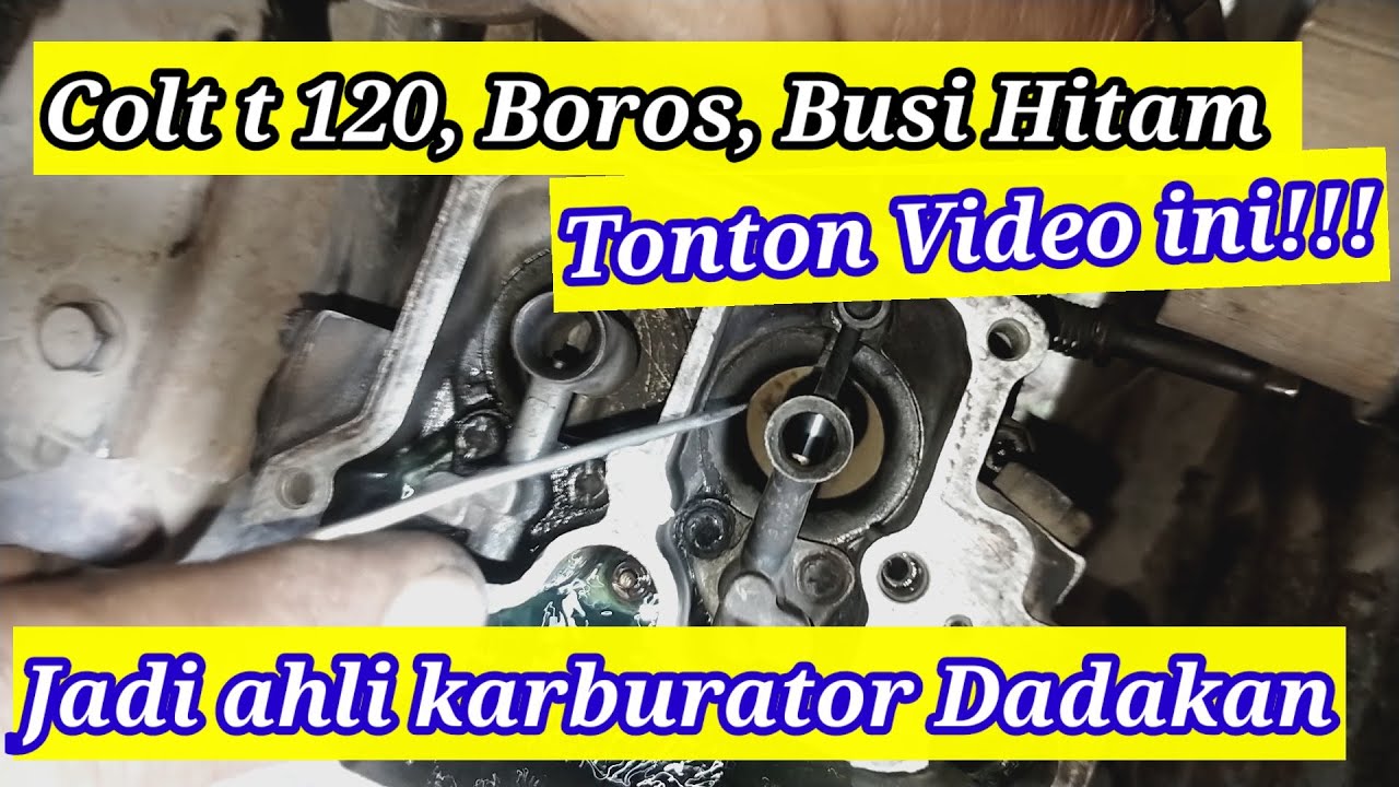 Colt T 120 , Boros, Busi Hitam,Brebet ||Yanto Karburator