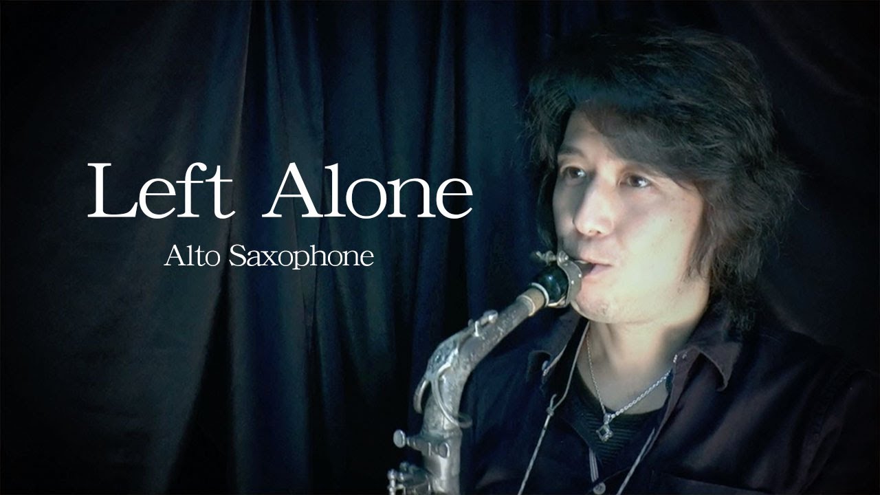 Left Alone / レフトアローン （アルトサックス・ソロ）萩原隆