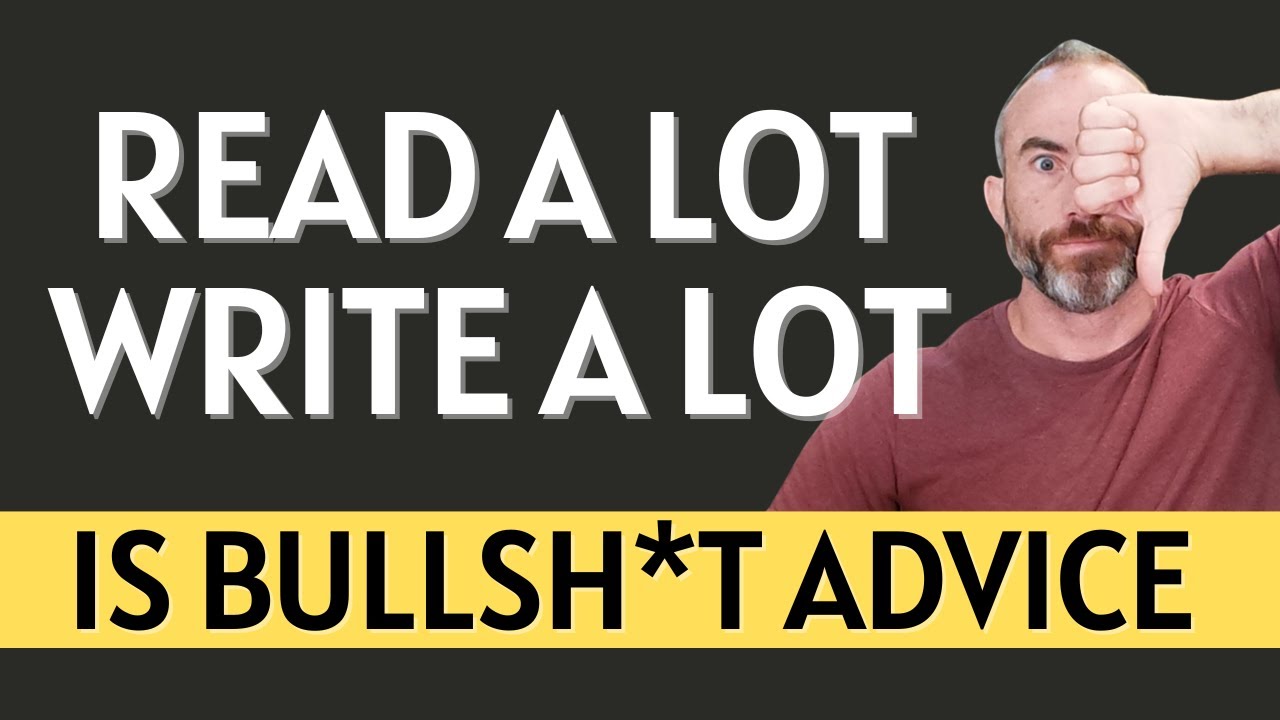 'Read a Lot. Write a Lot.' is HORRIBLE writing advice