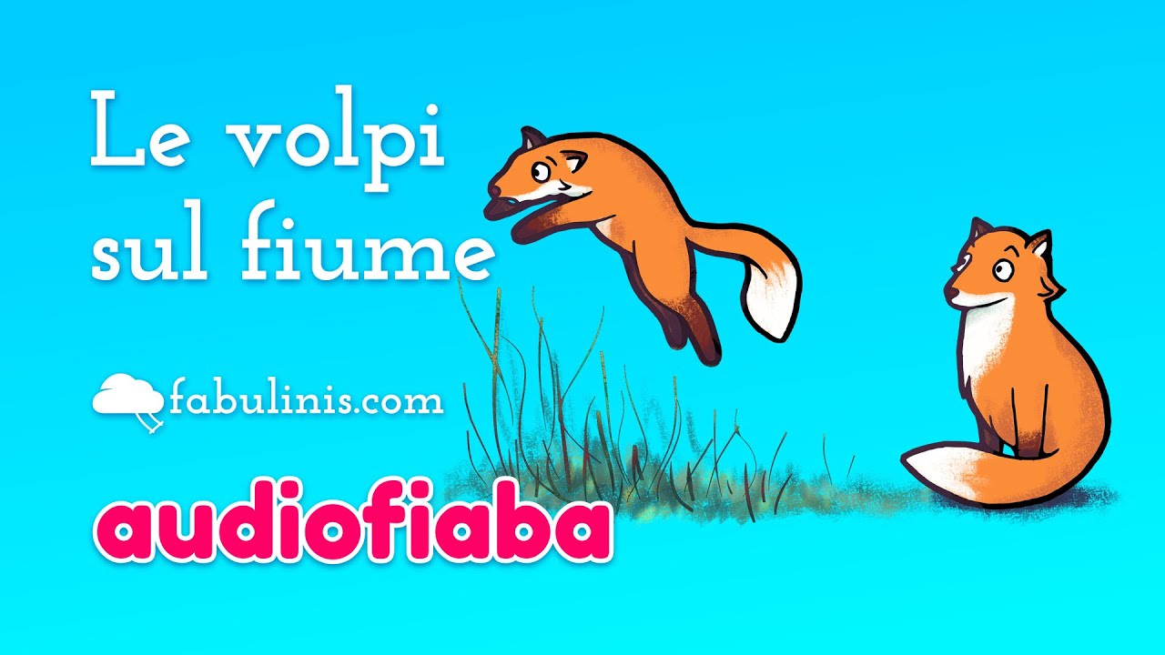 la volpi sul fiume 🦊🦊🦊 audiofiaba di Esopo