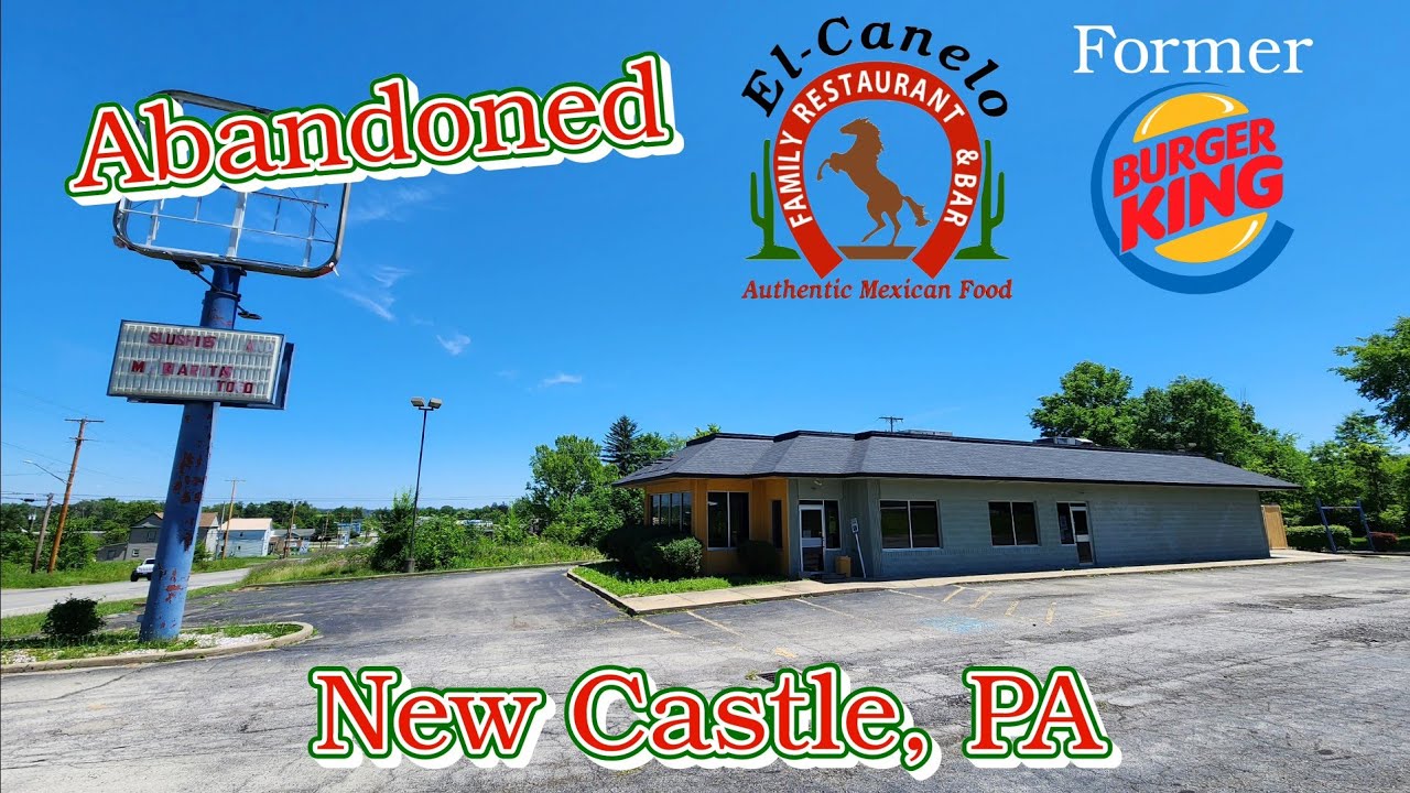 Abandoned El Canelo / Former Burger King - New Castle, PA