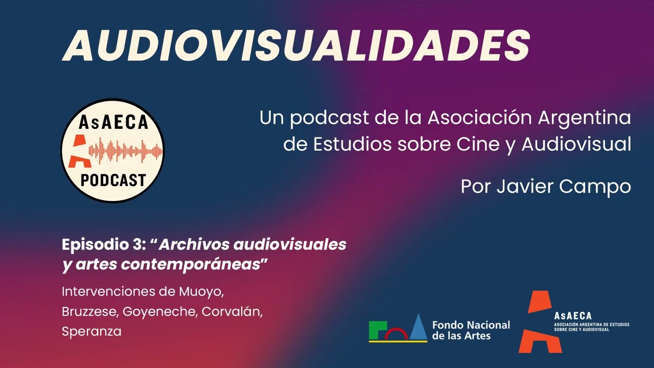 Episodio 3: Archivos audiovisuales y artes contemporáneas