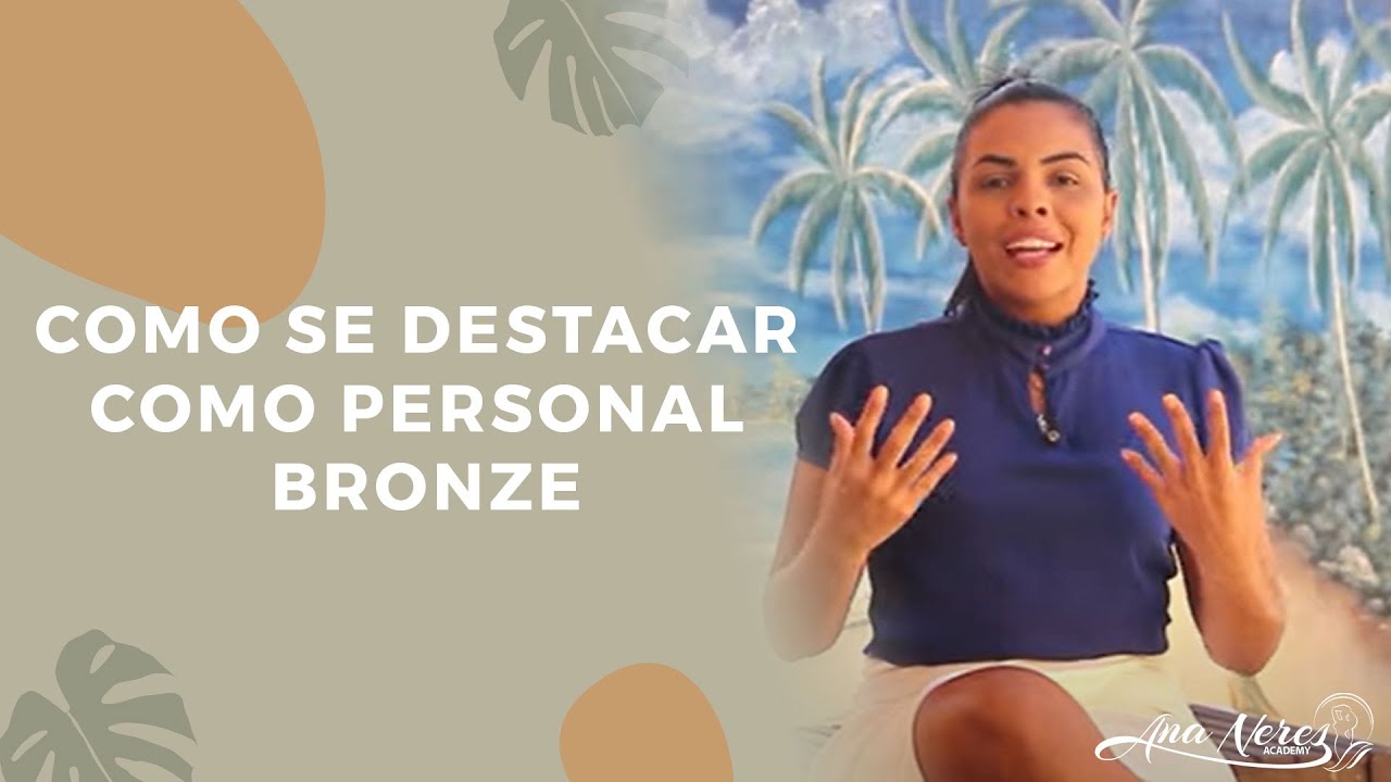COMO SE DESTACAR COMO PERSONAL BRONZE