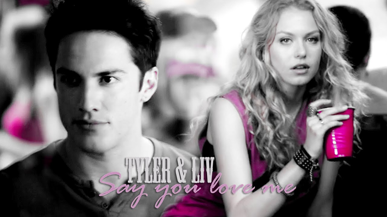 ►Tyler & Liv || Say You Love Me